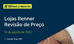 LOJAS RENNER - Revisão de Preço-Alvo das Ações e Incorporação do Resultado do 2º Trimestre/2022